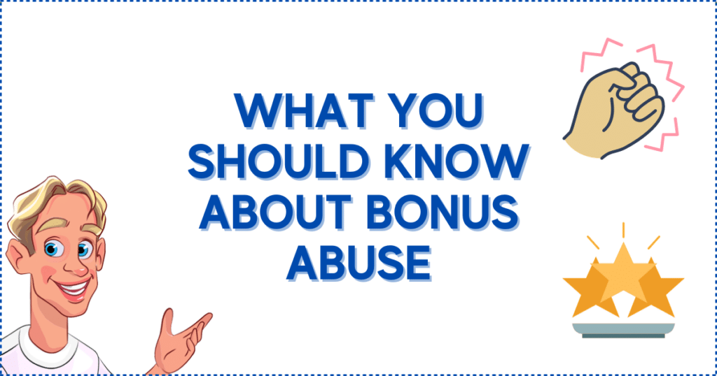 What You Should Know About Bonus Abuse