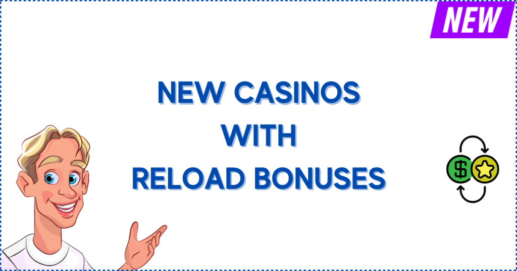 Image for the section Brand New Reload Bonus Casinos in 2023. It shows the Casinoclaw mascot, a new banner, and a reload logo.