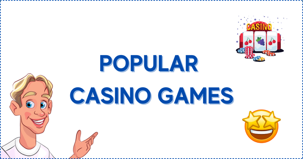 Popular Games with a New Casinos Online No Deposit Bonus