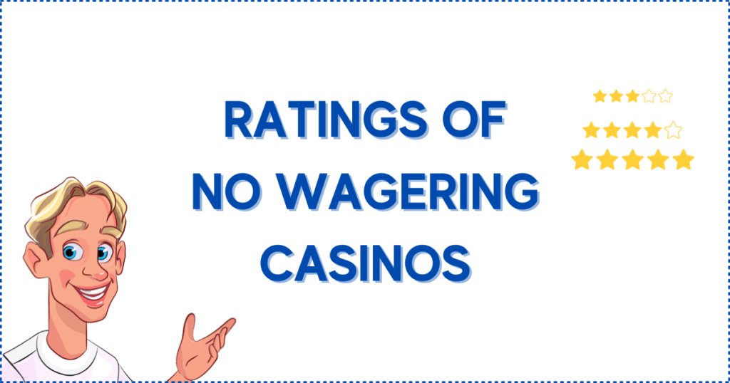 Image for the section Ratings of Top Casino Bonus No Wagering Sites.