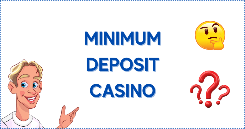 Image for the section What is a Minimum Deposit Casino? It shows the Casinoclaw mascot, 3 red question marks, and a thinking smiley.