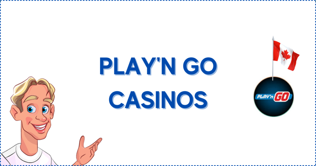 Image for the section Best Canadian Play'n Go Casinos. It shows the Play'n GO logo with a Canadian flag stuck to it.