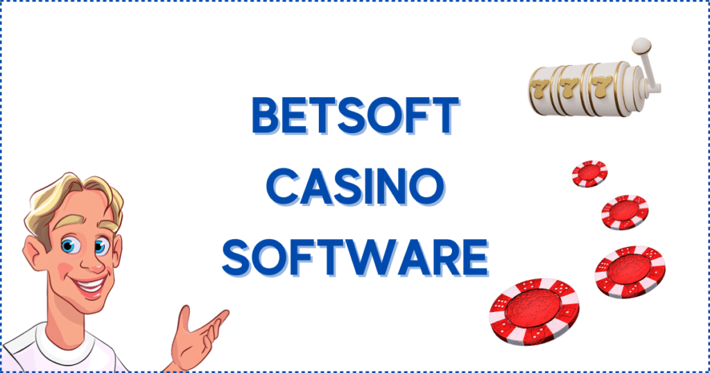 Image for the section Overview of Betsoft Casino Software. It shows the Casinoclaw mascot, a slot reel, and 4 casino chips.