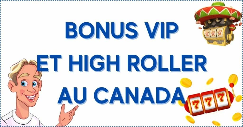 Bonus VIP et High Roller au Canada