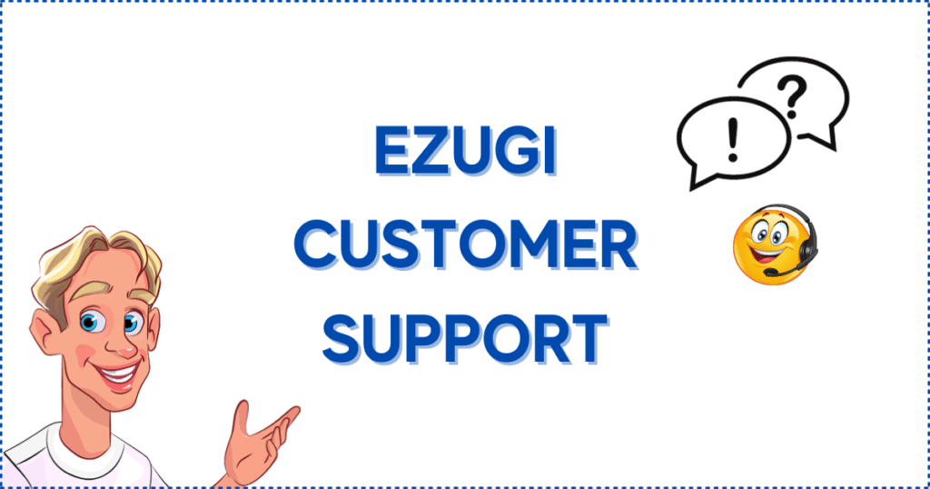 Image for the section Ezugi Customer Support. It shows the Casinoclaw mascot, a smiley with a headset, and two speech bubbles with a exclamation and question mark inside.