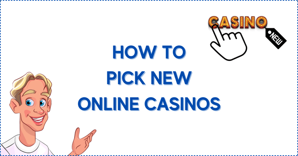 Tips on How to Pick New Online Casinos. The image shows the Casinoclaw mascot, and a finger clicking on a casino banner with a new tag attached to it.