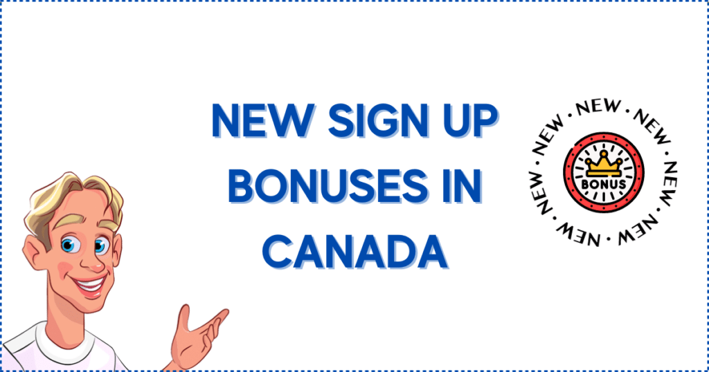 New Canadian Welcome Bonuses.