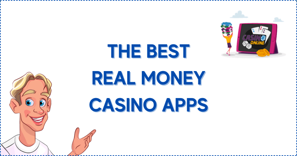 The Best Real Money Casino Apps