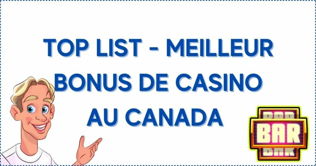 Top List - Meilleur bonus de casino au Canada 