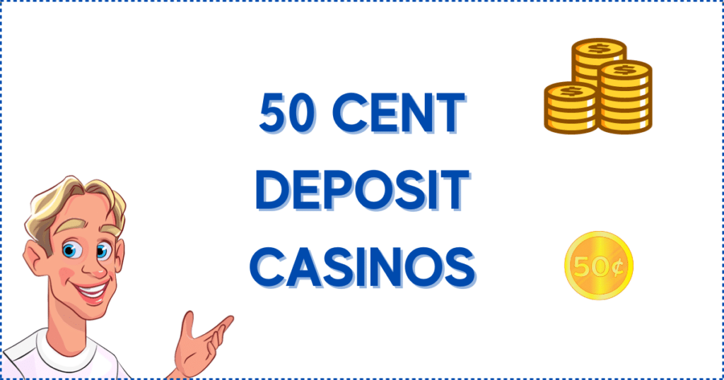 Image for the section 50 Cent Deposit Casino. It shows the Casinoclaw mascot and 50 cent coins.