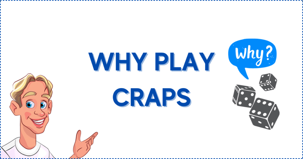 Image for the section Why Play Craps in Canada. It shows the Casinoclaw mascot, 3 die, and a speech bubble with the word 'why' inside of it. 