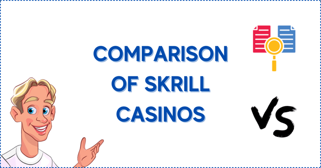 Image for the section A Comparison of the Best Skrill Canada Gambling Casinos. 