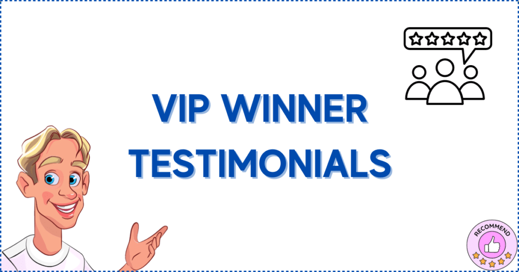 Image for the section Testimonials of Casino Rewards VIP Winners.