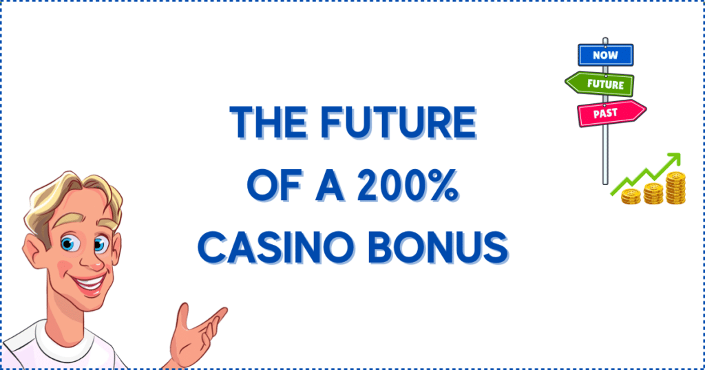 Image for the section The Future of 200% Match Bonus Casino Offers.