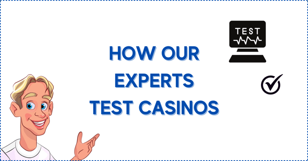 Image for the section How Our Experts Test a Casino With No Wagering Requirements.