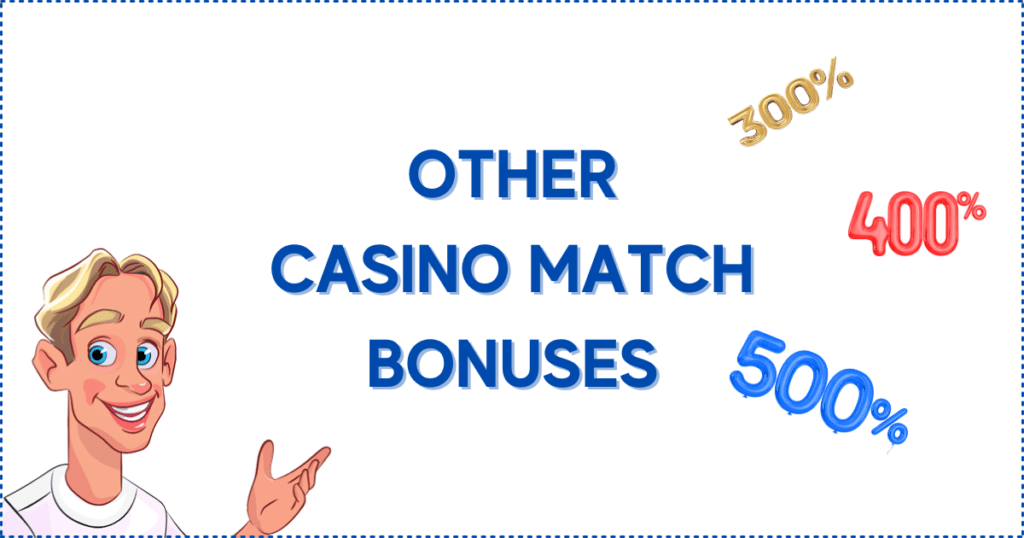 Image for the section Other Casino Match Bonus Offers. It shows the Casinoclaw mascot, and three banners for 300%, 400%, and 500%.