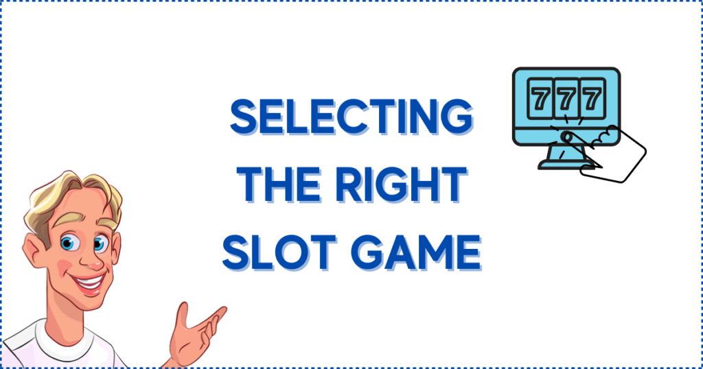 Image for the section Selecting the Right Low Volatility Slot Game. It shows the Casinoclaw mascot, and a finger clicking on a computer monitor showing a slot machine reel.