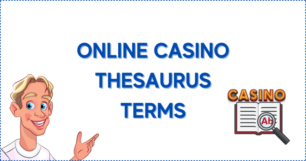 Image for the section Top 20 Online Casino Thesaurus Terms. It shows the Casinoclaw mascot, a casino banner, and a thesaurus with a magnifying glass over it.