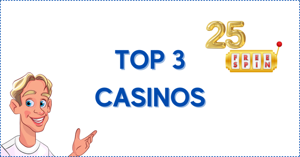 Image for the section Top 3 Casinos with 25 Free Spins No Deposit. It shows the Casinoclaw mascot, a '25' logo, and a slot reel with 'free spin' written across it.