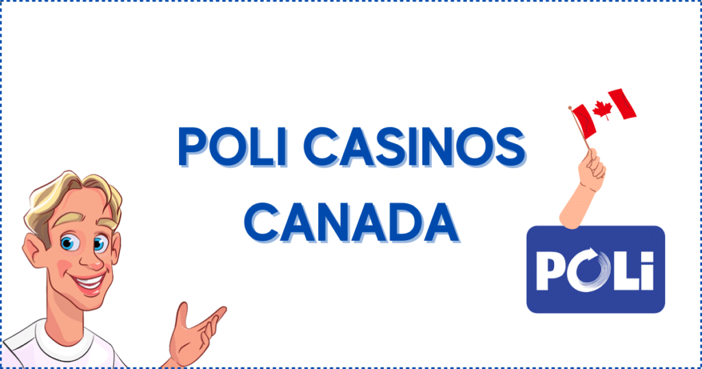 Image for the section Top POLi Casinos in Canada. It shows the Casinoclaw mascot, a POLi logo, and an arm holding a Canadian flag.